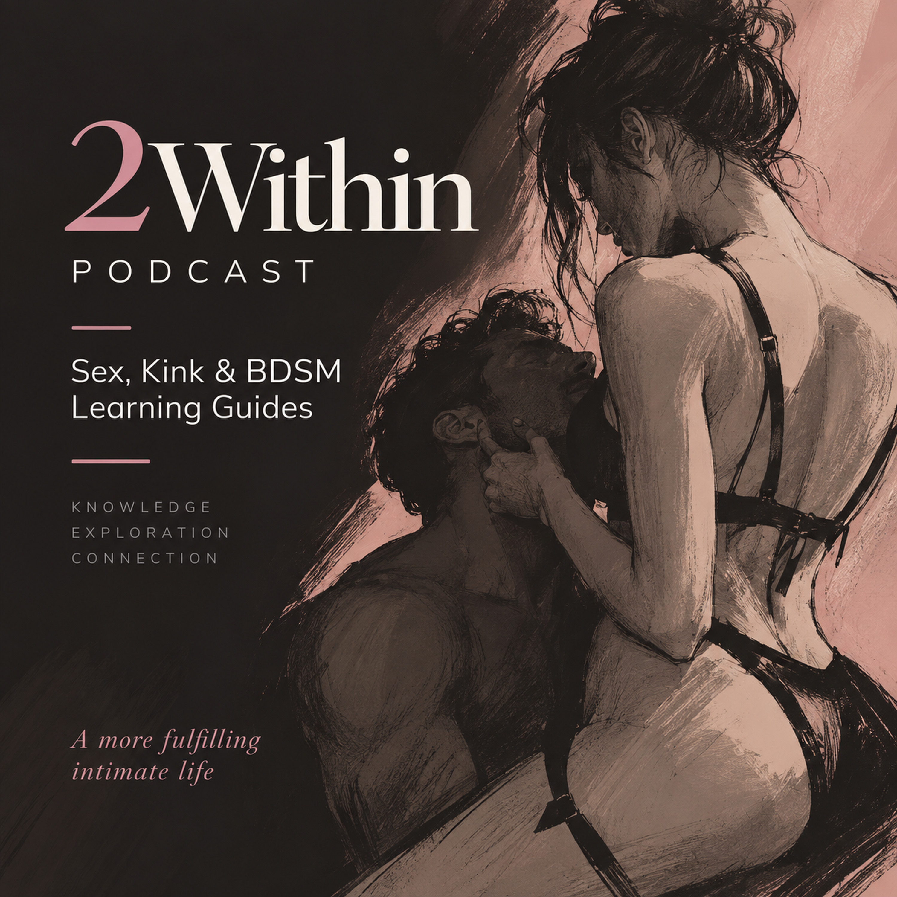 Podcast 2Within — Sex, Kink & BDSM Learning Guides